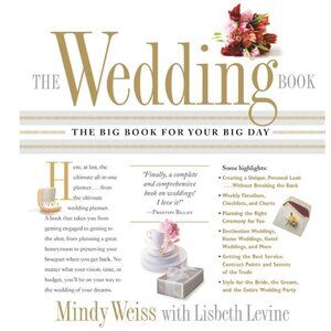 The Wedding Book: The Big Book for Your Big Day by Mindy Weiss & Lisbeth Levine